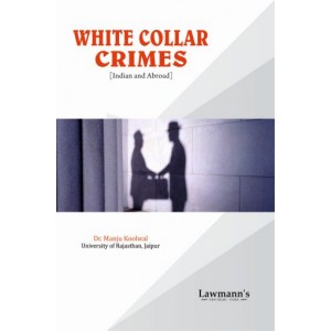 Lawmann's White Collar Crimes [Indian and Aboard] by Dr. Manju Koolwal | Kamal Publisher